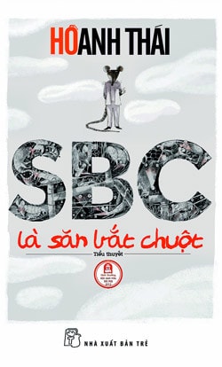 Cuốn tiểu thuyết SBC là săn bắt chuột xuất bản năm 2012