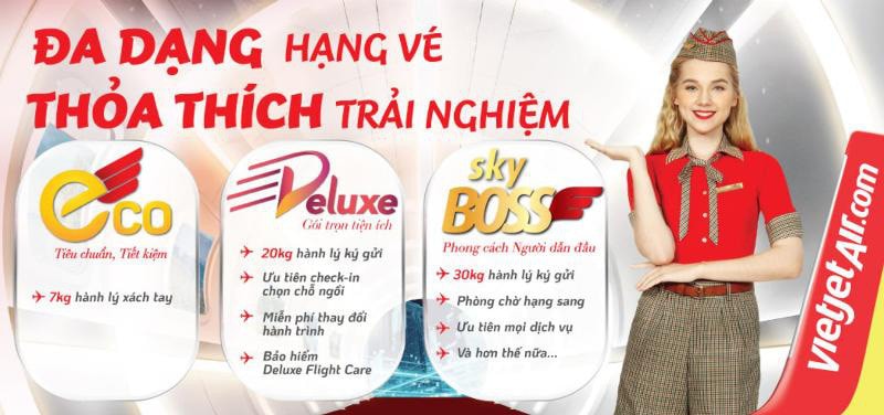 Khách hàng lựa chọn hạng vé SkyBoss nâng cấp và hạng vé Deluxe với nhiều ưu đãi đặc biệt