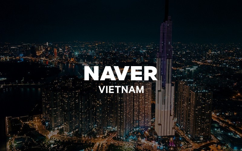 Tập đoàn Naver sẽ mở ra cơ hội việc làm mới cho giới công nghệ thông tin Việt Nam