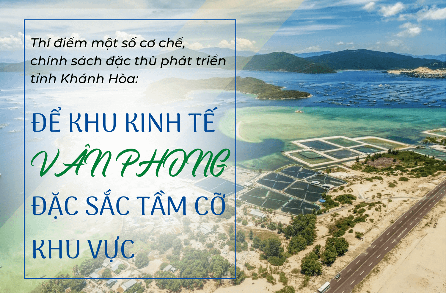 Để Khu Kinh tế Vân Phong đặc sắc tầm cỡ khu vực -0