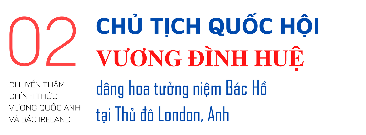 Chủ tịch Quốc hội Vương Đình Huệ và 16 sự kiện trong 48 giờ tại Vương quốc Anh và Bắc Ireland -0