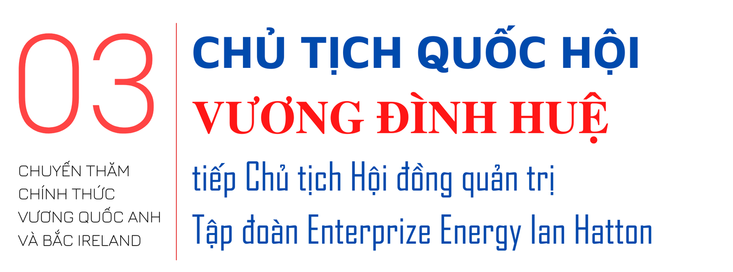 Chủ tịch Quốc hội Vương Đình Huệ và 16 sự kiện trong 48 giờ tại Vương quốc Anh và Bắc Ireland -0