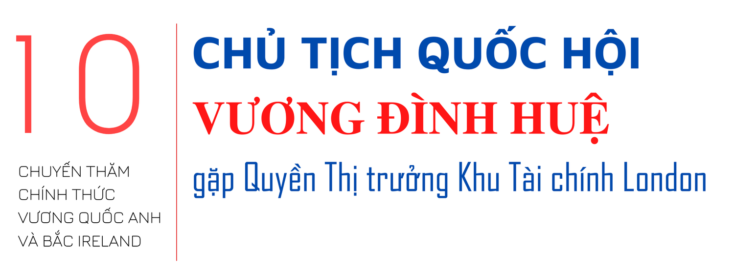Chủ tịch Quốc hội Vương Đình Huệ và 16 sự kiện trong 48 giờ tại Vương quốc Anh và Bắc Ireland -0