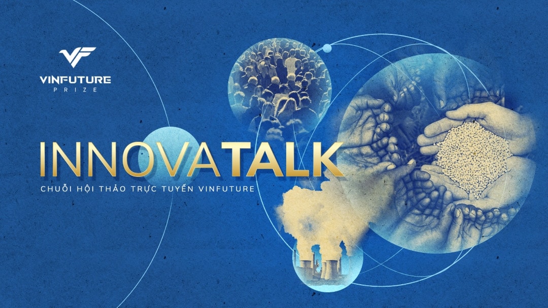 Quỹ VinFuture khởi động chuỗi hội thảo trực tuyến kết nối khoa học công nghệ Innovatalk 2022 -0