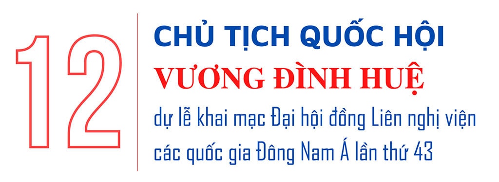 Chủ tịch Quốc hội Vương Đình Huệ thăm chính thức Vương quốc Campuchia và tham dự AIPA-43 -3