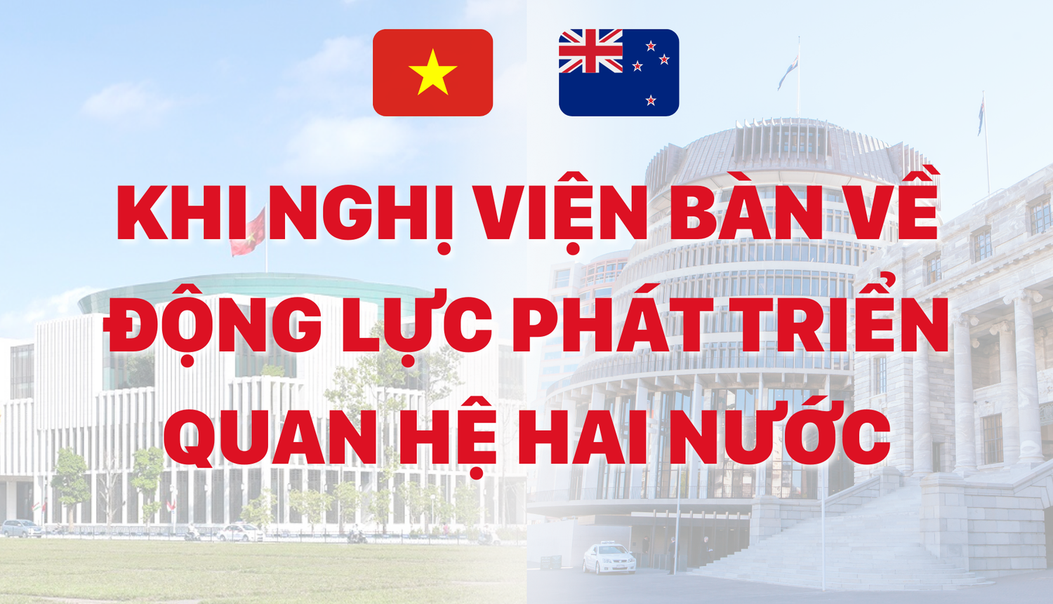 Làm sâu sắc hơn nữa quan hệ Đối tác chiến lược Việt Nam - New Zealand -0