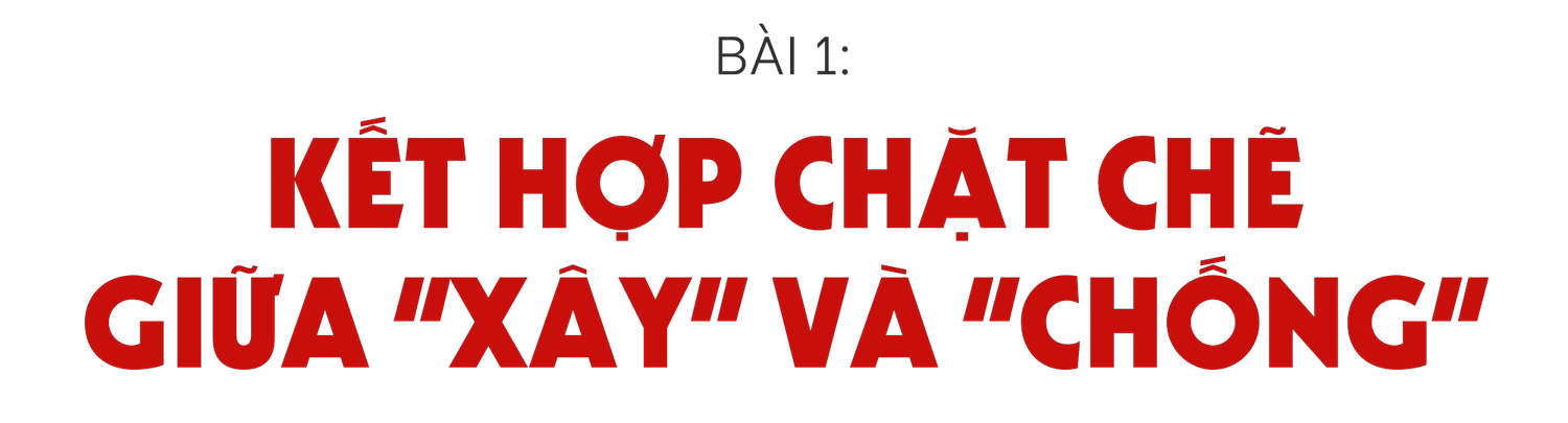 Bài 1: Kết hợp chặt chẽ giữa “xây” và “chống” -0