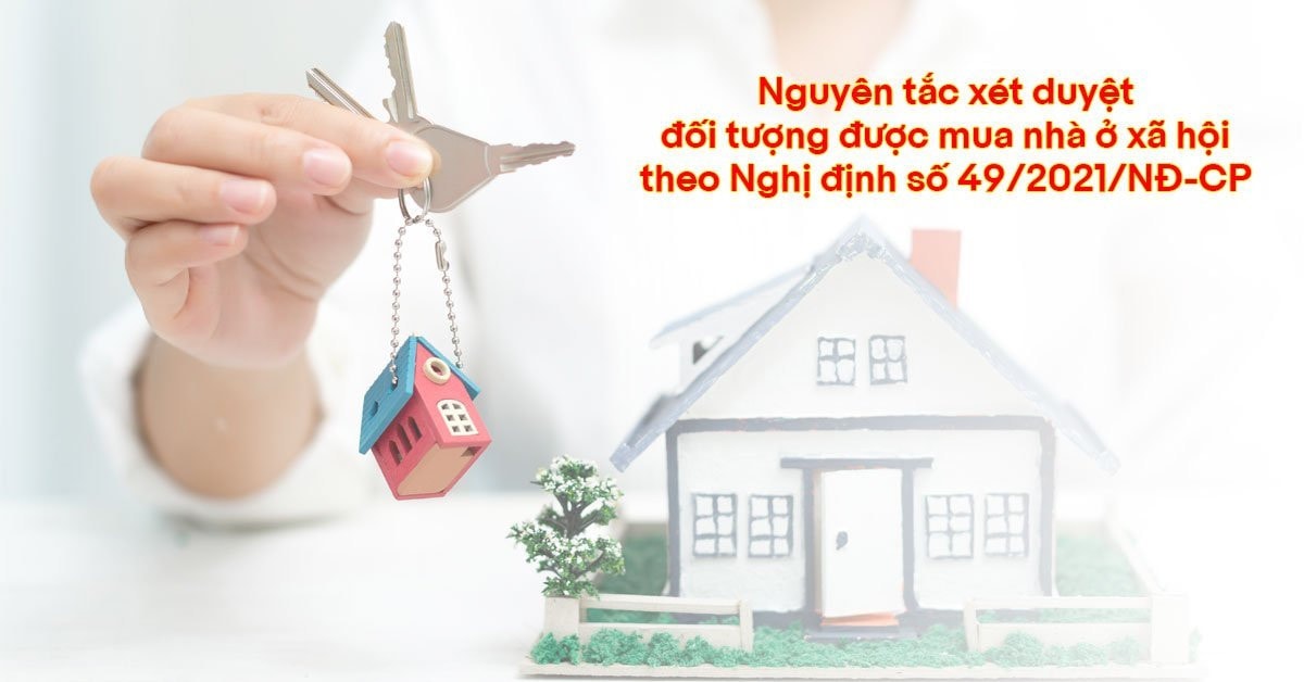 Nguyên tắc, tiêu chí xét duyệt đối tượng được mua nhà ở xã hội -0