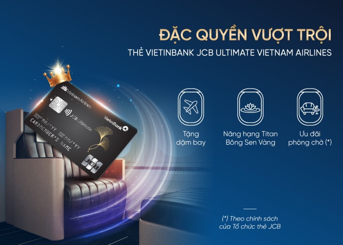 Trải nghiệm đặc quyền thượng lưu cùng VietinBank JCB Ultimate Vietnam Airlines -0