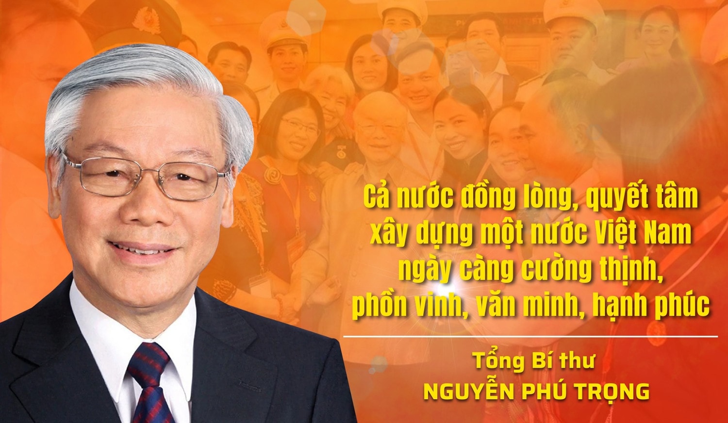 Cả nước đồng lòng, quyết tâm xây dựng một nước Việt Nam ngày càng cường thịnh, phồn vinh, văn minh, hạnh phúc