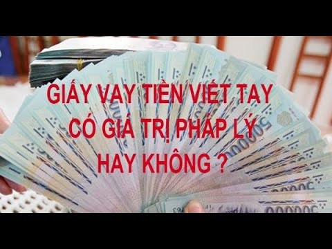 Giấy vay nợ viết tay có đòi được tiền không? -0