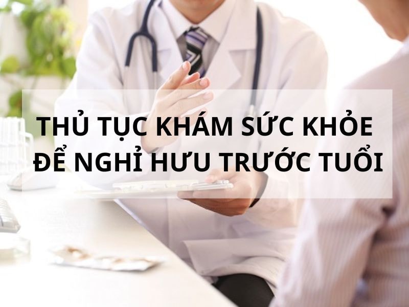 Có cần giám định sức khỏe để làm thủ tục xin nghỉ hưu trước tuổi? -0