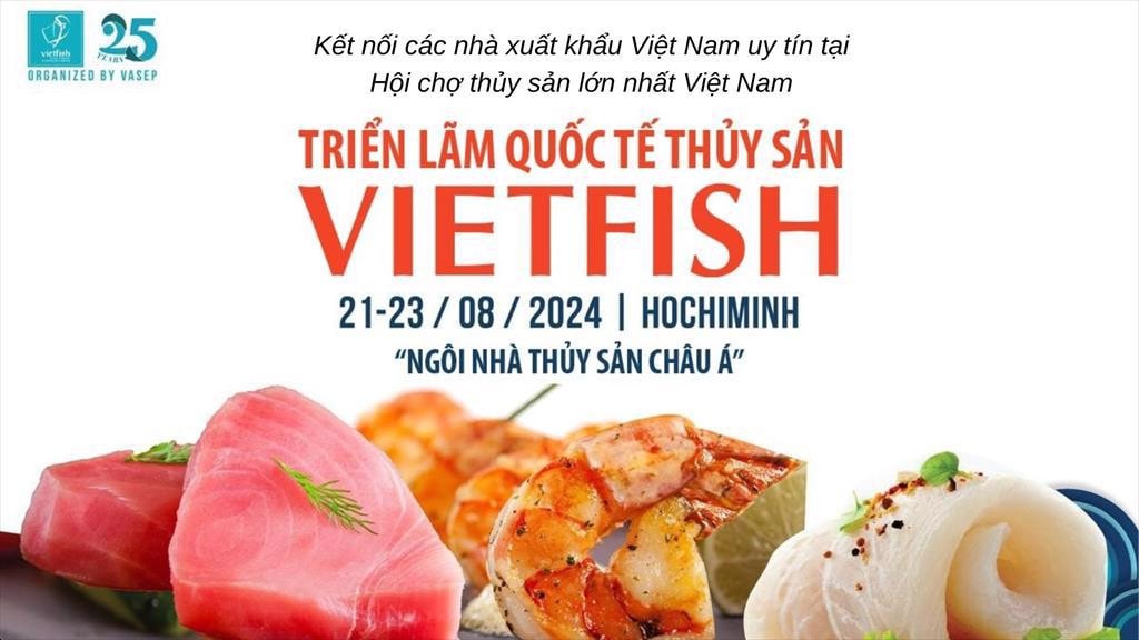 Vietfish 2024 - Lan tỏa thông điệp “Thủy sản xuất khẩu cho người Việt”