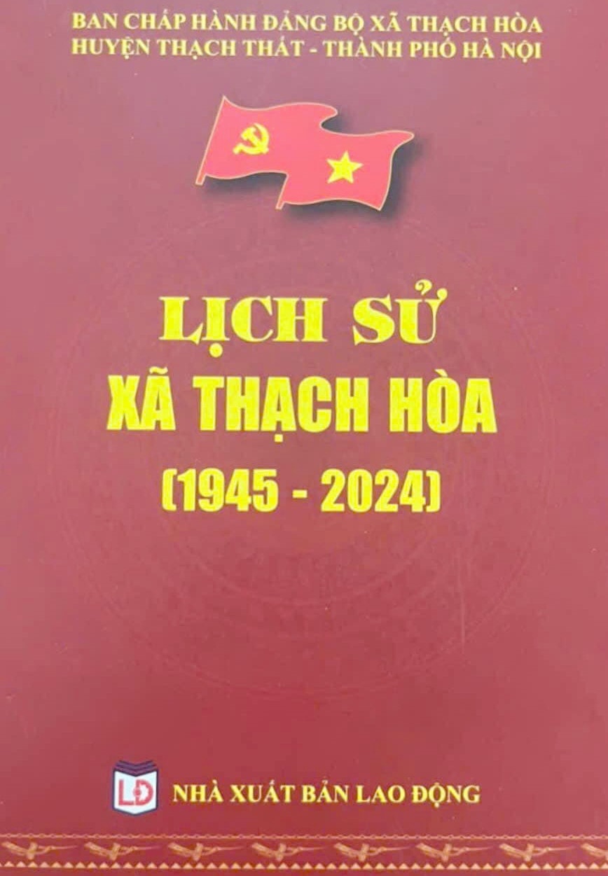 Cuốn sách “Lịch sử xã Thạch Hòa (1945 - 2024)”