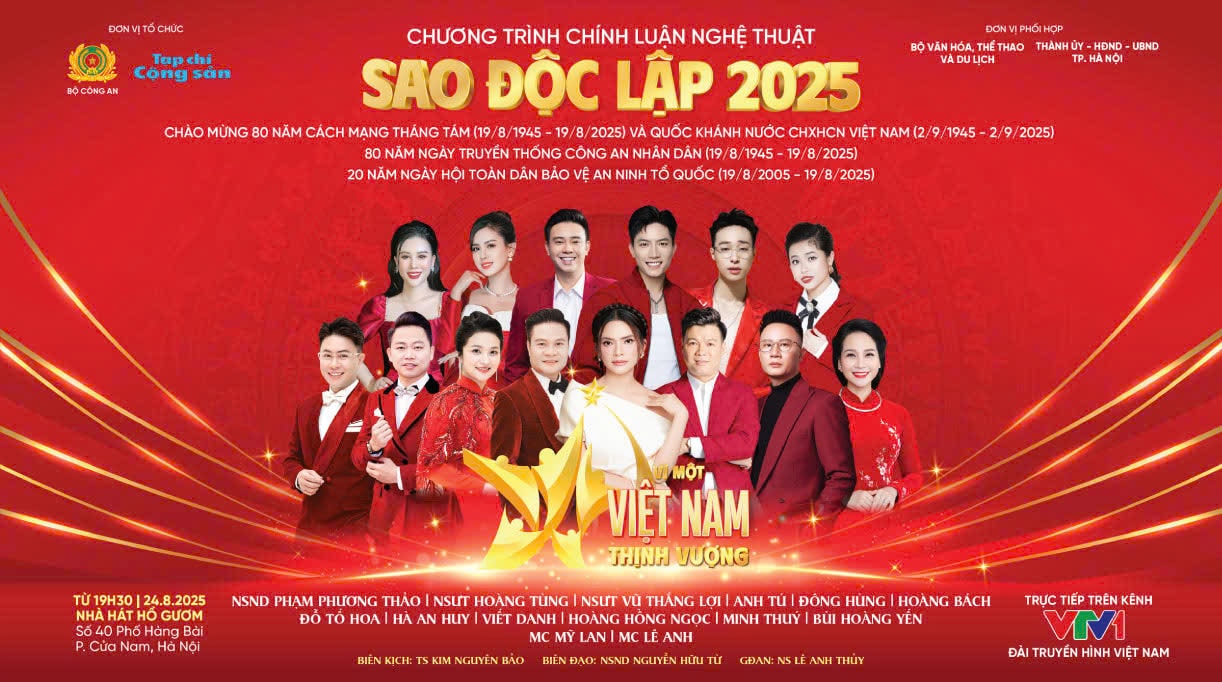 Chương trình chính luận nghệ thuật “Sao Độc lập 2025” diễn ra vào ngày 24-8