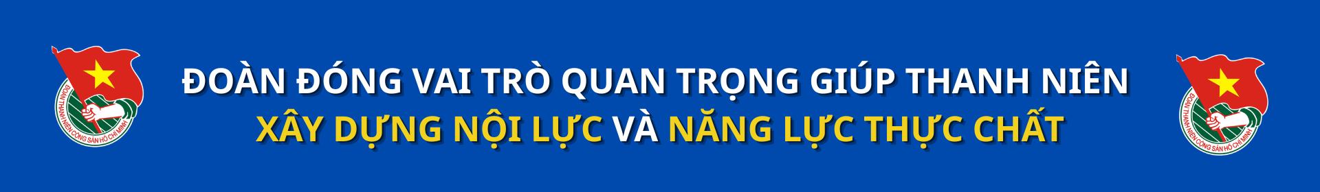 SỰ BỀN BỈ LÀ “HUYẾT MẠCH CỦA TỔ CHỨC ĐOÀN (3)