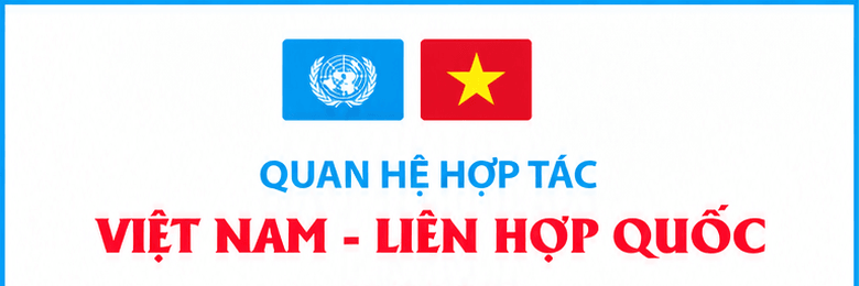 Nhìn lại gần nửa thế kỷ Việt Nam gia nhập Liên Hợp Quốc