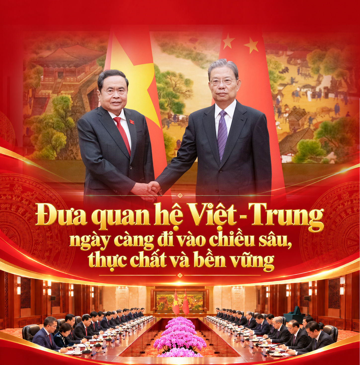Đưa quan hệ Việt - Trung ngày càng đi vào chiều sâu, thực chất và bền vững