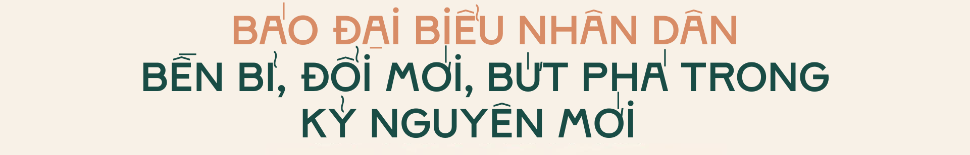 Báo Đại biểu Nhân dân — Bền bỉ, đổi mới, bứt phá trong kỷ nguyên mới