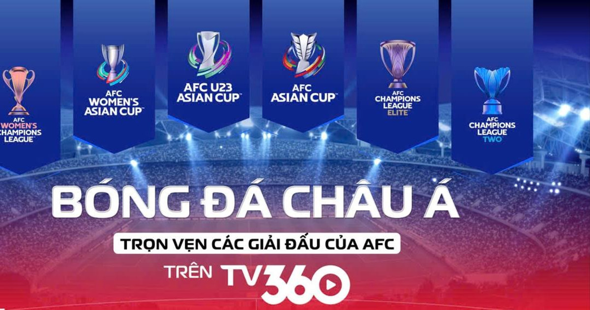 TV360 – Sở hữu trọn vẹn bản quyền AFC tại Việt Nam