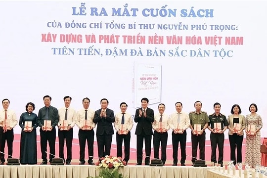 Lễ ra mắt cuốn sách “Xây dựng và phát triển nền văn hóa Việt Nam tiên tiến, đậm đà bản sắc dân tộc” của Tổng Bí thư Nguyễn Phú Trọng