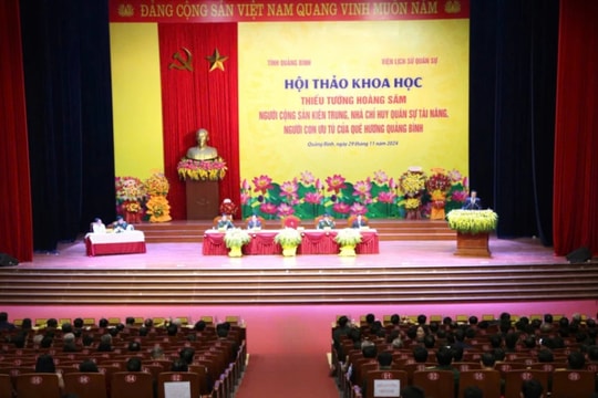 Hội thảo về Thiếu tướng Hoàng Sâm - Người cộng sản kiên trung, nhà chỉ huy quân sự tài năng