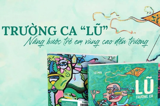 Trường ca "Lũ": Nâng bước trẻ em vùng cao đến trường