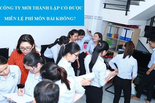 Doanh nghiệp mới thành lập được miễn thuế môn bài trong vòng bao nhiêu năm?