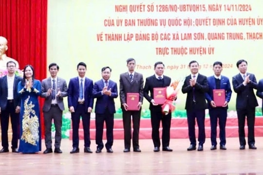 Huyện ủy Thạch Thất công bố Quyết định thành lập Đảng bộ các xã Lam Sơn, Thạch Xá, Quang Trung