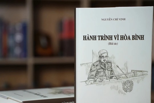 Giới thiệu hồi ức "Hành trình vì hòa bình" của Thượng tướng Nguyễn Chí Vịnh
