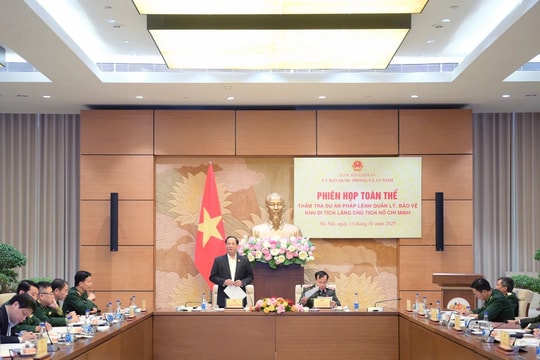 Ủy ban Quốc phòng và An ninh họp, thẩm tra dự án Pháp lệnh Quản lý, bảo vệ Khu di tích Lăng Chủ tịch Hồ Chí Minh