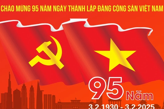 Những mốc son kỷ niệm 95 năm Ngày thành lập Đảng Cộng sản Việt Nam (3.2.1930 - 3.2.2025)