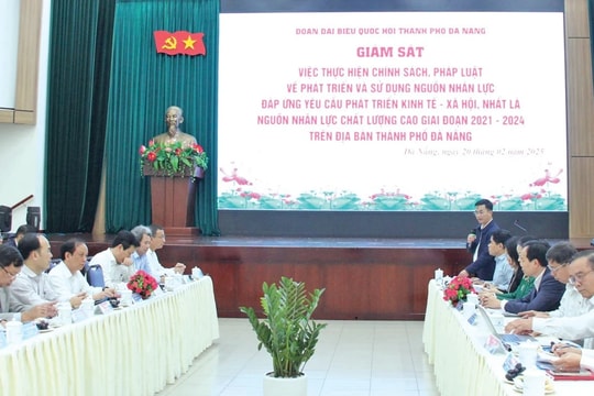 Đoàn ĐBQH TP. Đà Nẵng giám sát về phát triển, sử dụng nguồn nhân lực chất lượng cao tại Đại học Đà Nẵng