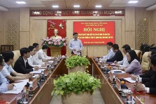 Đoàn kiểm tra của Bộ Chính trị công bố quyết định kiểm tra tại ba tỉnh Quảng Ngãi, Bình Định, Phú Yên