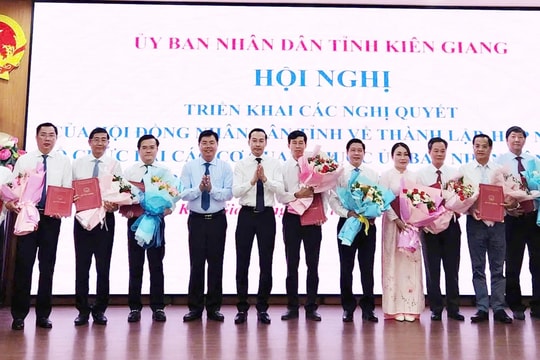 Kiên Giang: Triển khai các quyết định bổ nhiệm, điều động cán bộ, sắp xếp tổ chức bộ máy 