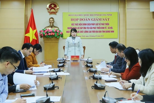 Đoàn ĐBQH tỉnh Quảng Ninh thống nhất nội dung giám sát về phát triển nguồn nhân lực