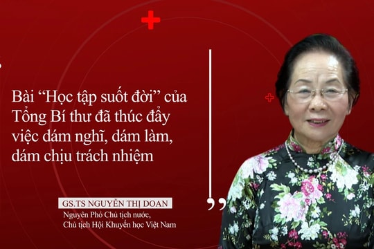 GS.TS Nguyễn Thị Doan: Bài “Học tập suốt đời” của Tổng Bí thư đã thúc đẩy việc dám nghĩ, dám làm, dám chịu trách nhiệm