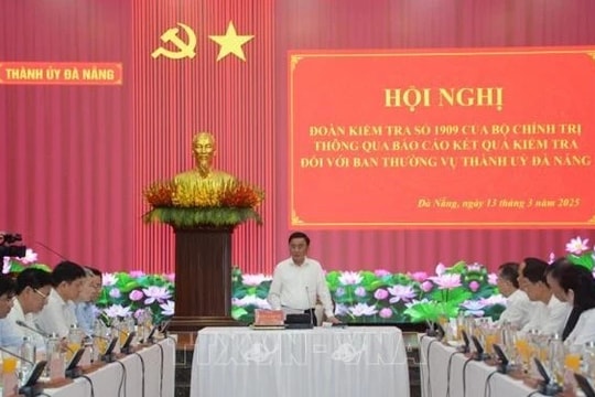 Đoàn Kiểm tra số 1909 của Bộ Chính trị làm việc với Thành ủy Đà Nẵng