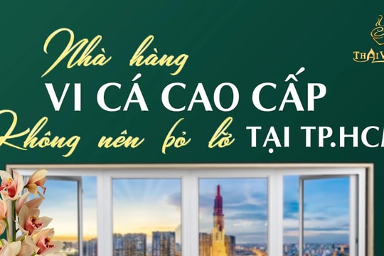 Nhà hàng vi cá cao cấp không nên bỏ lỡ tại TP. Hồ Chí Minh