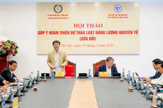 Hội thảo góp ý hoàn thiện dự thảo Luật Năng lượng nguyên tử (sửa đổi)