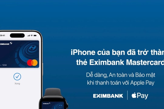 Thanh toán Apple Pay cùng Eximbank Mastercard: Dễ dàng, an toàn và bảo mật 