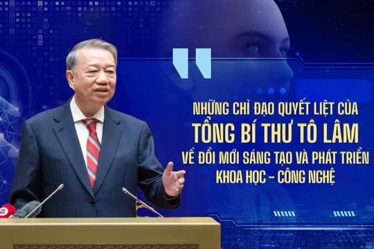 Những chỉ đạo quyết liệt của Tổng Bí thư Tô Lâm về đổi mới sáng tạo và phát triển khoa học - công nghệ