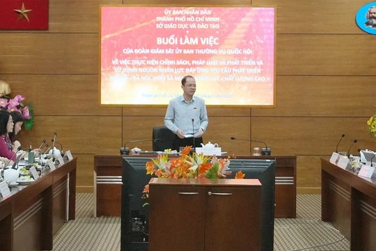 Đoàn giám sát của Ủy ban Thường vụ Quốc hội làm việc với Sở Giáo dục và Đào tạo TP. Hồ Chí Minh