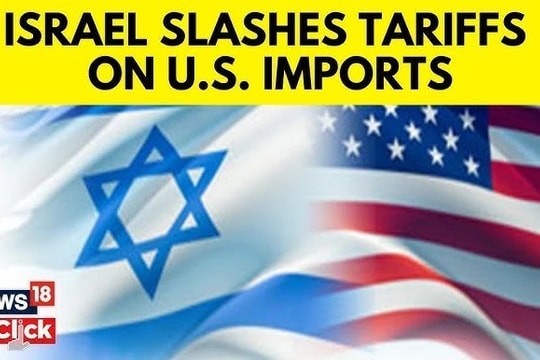Israel xóa bỏ mọi mức thuế đối với hàng Mỹ để tránh thuế đối ứng