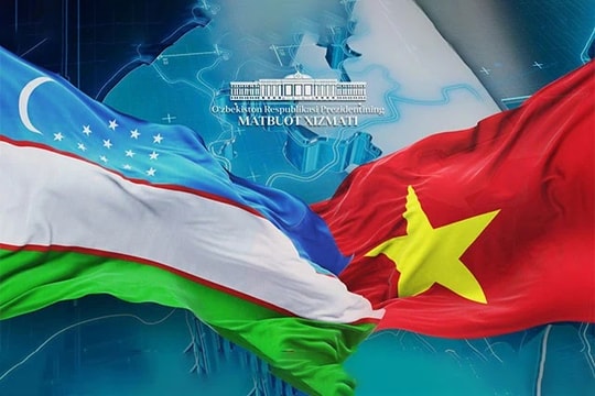 Uzbekistan và Việt Nam: Cùng hướng tới những cơ hội hợp tác mới