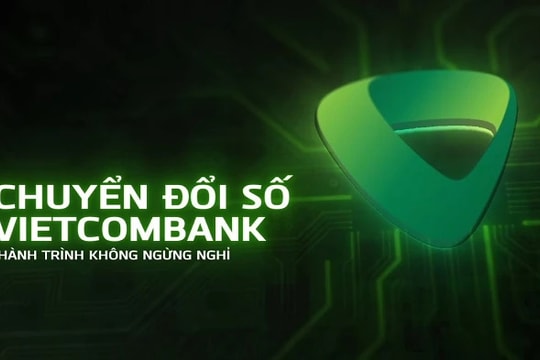 Chuyển đổi số tại Vietcombank - Hành trình không ngừng nghỉ