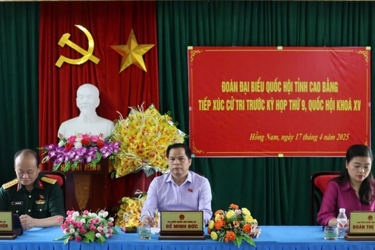 Cao Bằng: Cử tri đồng tình với chủ trương tinh gọn bộ máy và sáp nhập đơn vị hành chính các cấp