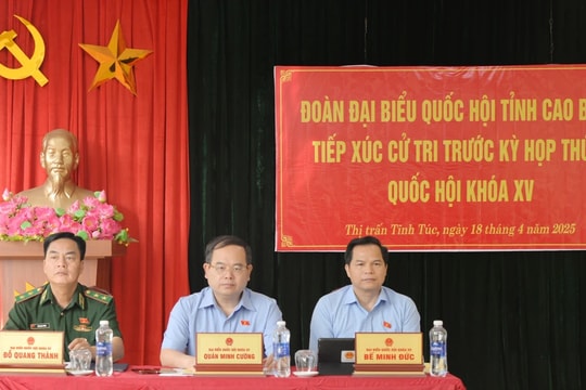 Cao Bằng: Cử tri kiến nghị giải quyết thoả đáng chế độ chính sách cho cán bộ, công chức sau sáp nhập