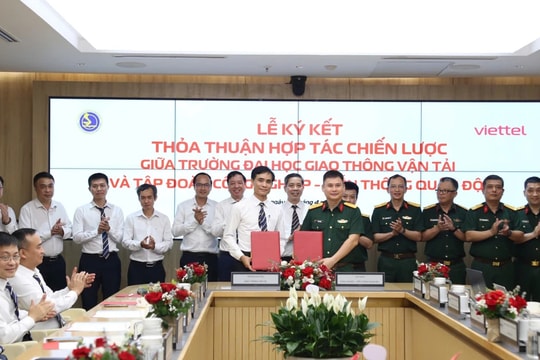 Trường Đại học Giao thông Vận tải và Tập đoàn Viettel ký thỏa thuận hợp tác chiến lược