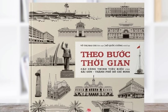 Theo bước thời gian các công trình tiêu biểu của Sài Gòn - Thành phố Hồ Chí Minh